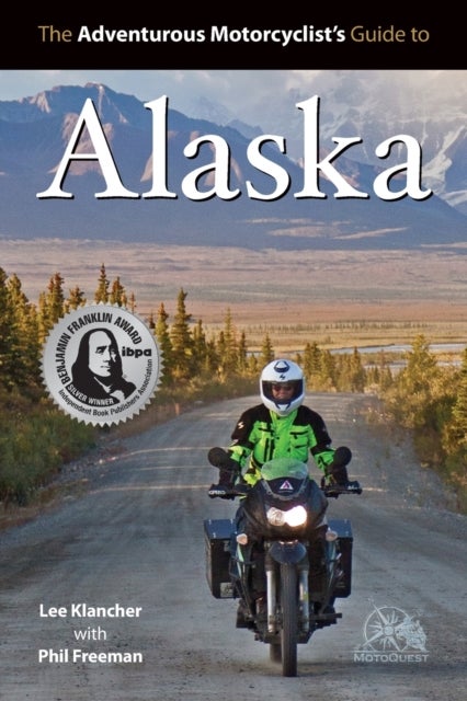 Adventurous motorcyclist's guide to alaska
