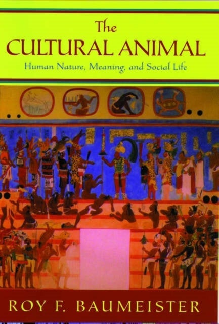The Cultural Animal - Human Nature, Meaning, and Social Life