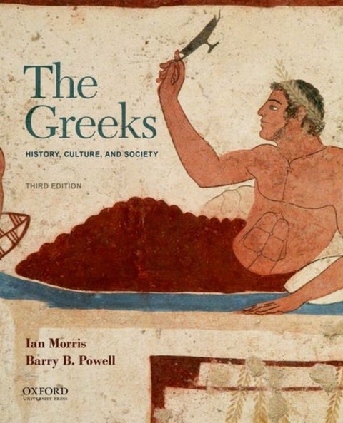 The Greeks - History, Culture, and Society