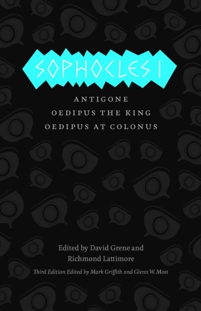 Sophocles I – Antigone, Oedipus the King, Oedipus at Colonus