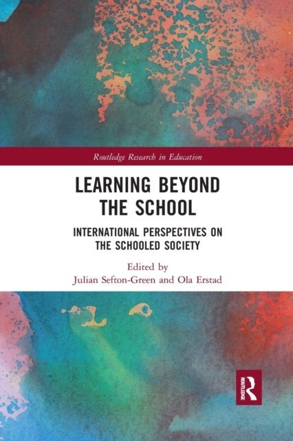 Learning Beyond the School - International Perspectives on the Schooled Society