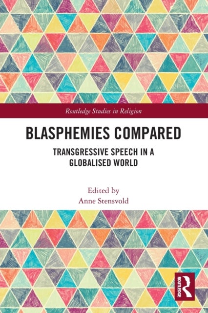 Blasphemies Compared - Transgressive Speech in a Globalised World