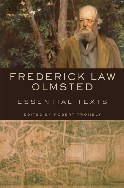 Frederick Law Olmsted - Essential texts