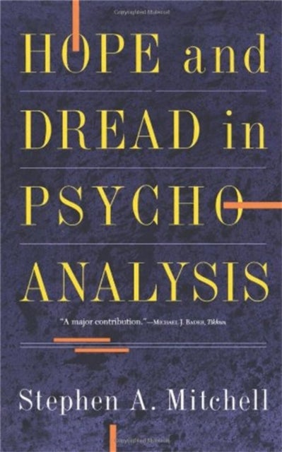 Hope and Dread in psychoanalysis