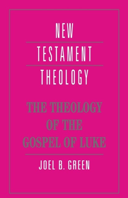 The Theology of the Gospel of Luke