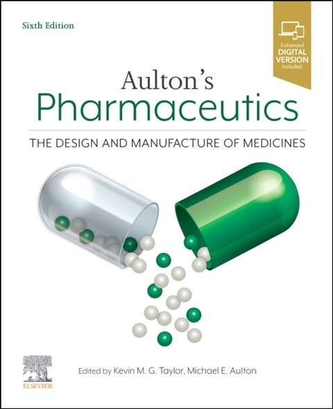 Aulton's Pharmaceutics - The Design and Manufacture of Medicines