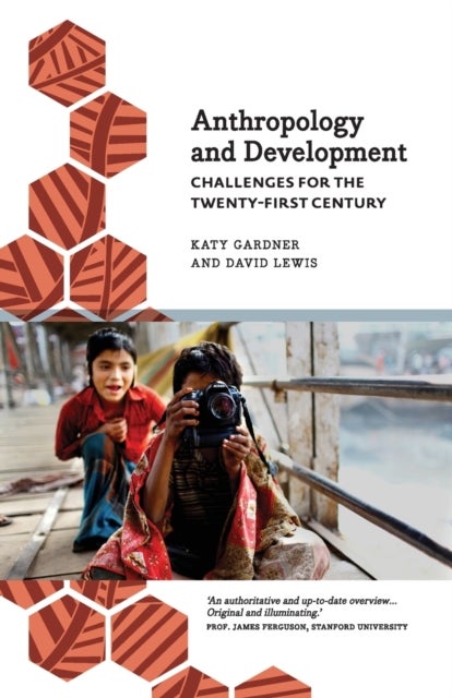 Anthropology and Development - Challenges for the Twenty-First Century