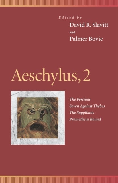 Aeschylus, 2 - The Persians, Seven Against Thebes, The Suppliants