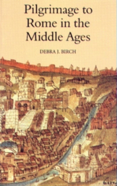 Pilgrimage to Rome in the Middle Ages - Continuity and Change