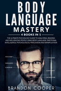 Body Language Mastery - The Ultimate Psychology Guide to Analyzing, Readin