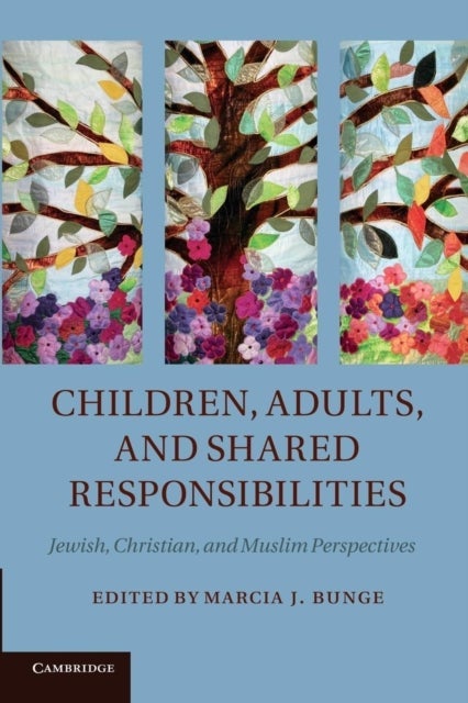 Children, Adults, and Shared Responsibilities - Jewish, Christian and Muslim Perspectives