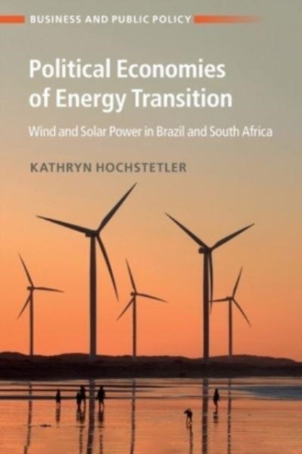 Political Economies of Energy Transition - Wind and Solar Power in Brazil and South Africa