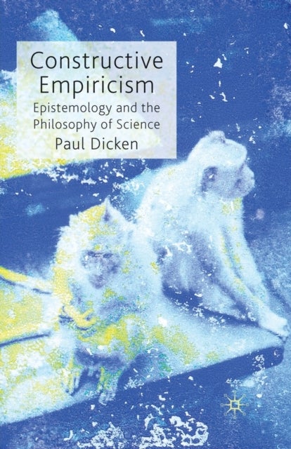 Constructive Empiricism - Epistemology and the Philosophy of Science