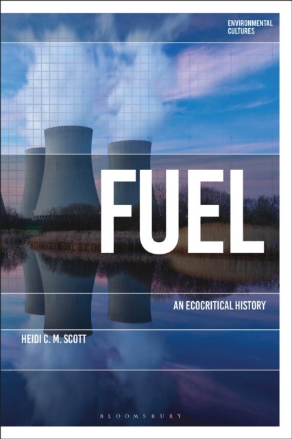 Fuel - An Ecocritical History