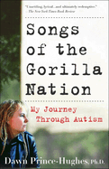 Songs of the Gorilla NatioN - My Journey Through Autism
