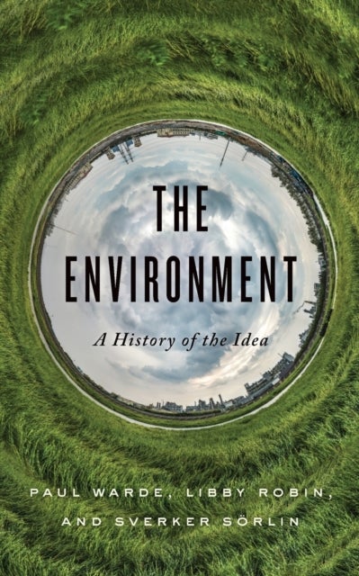 The Environment - A History of the Idea