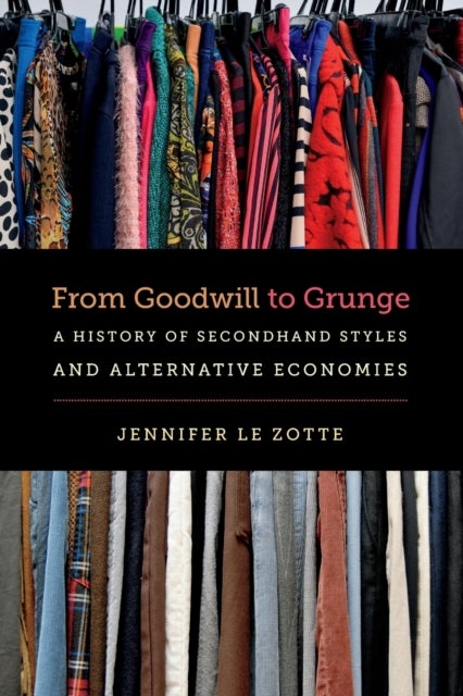 From Goodwill to Grunge - A History of Secondhand Styles and Alternative Eco
