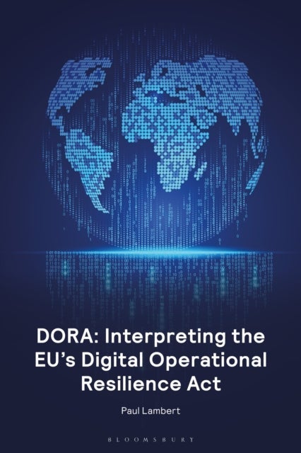 Dora - Interpreting the Eu's Digital Operational Resilien
