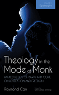 Theology in the Mode of Monk Volume 1