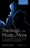 Theology in the Mode of Monk Volume 1