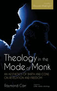 Theology in the Mode of Monk Volume 2