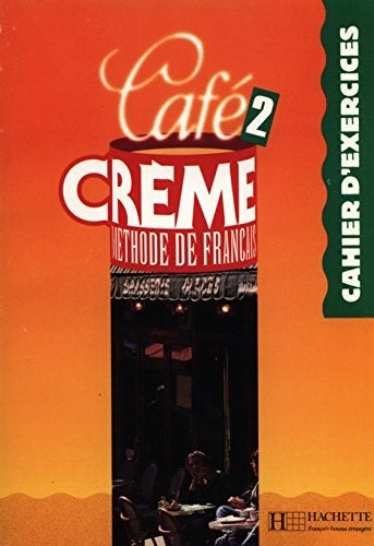 Cafe Creme - Level 2 - Cahier D'Exercices O