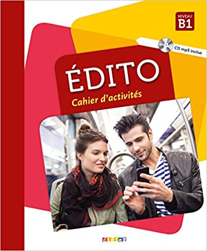 Edito B1 cahier d'activites - Fransk mellomnivå B1 del 1-4