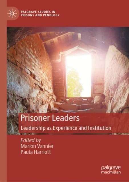 Prisoner Leaders - Leadership as Experience and Institution