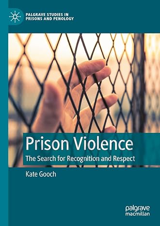Prison Violence - The Search for Recognition and Respect