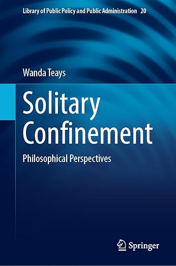 Solitary Confinement - Philosophical Perspectives