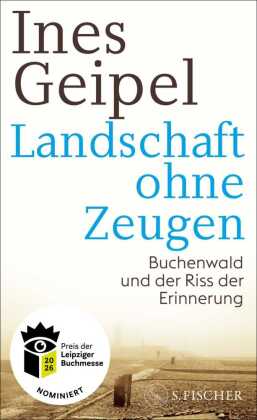Landschaft ohne Zeugen - Buchenwald und der Riss der Erinnerung