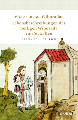 Vitae sanctae Wiboradae - Lebensbeschreibungen der heiligen Wiborada von St. Gallen