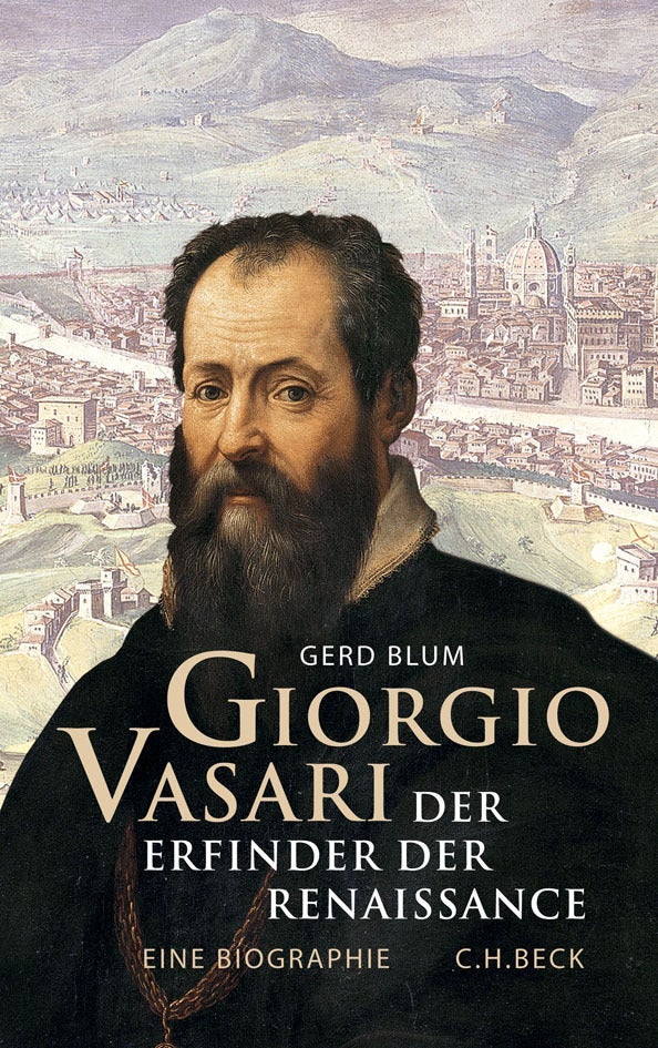 Giorgio Vasari - Der Erfinder der Renaissance, Eine Biographie