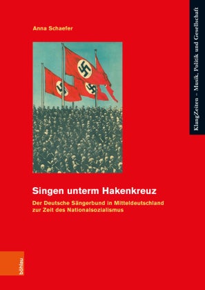 Singen unterm Hakenkreuz - Der Deutsche Sängerbund in Mitteldeutschland zur Zeit des Nationalsozialismus, Dissertationsschrift