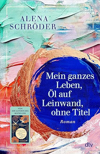 Mein ganzes Leben, Öl auf Leinwand, ohne Titel