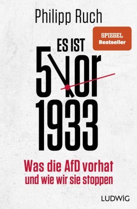 Es ist 5 vor 1933 - Was die AfD vorhat - und wie wir sie stoppen