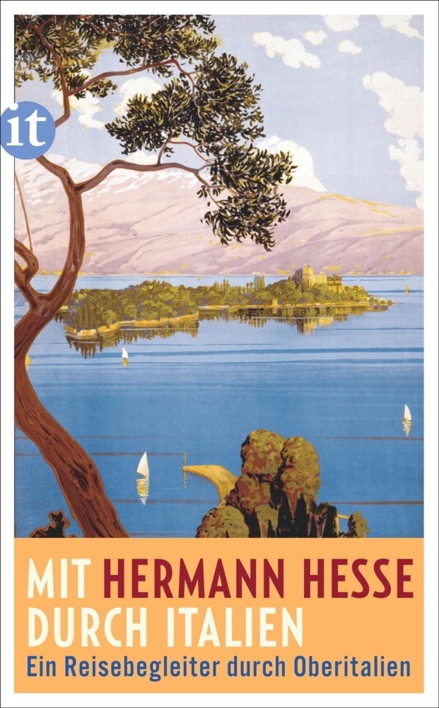 Mit Herman Hesse durch Italien - Ein reisebegleiter durch Oberitalien