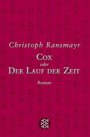 Cox - oder Der Lauf der Zeit. Roman