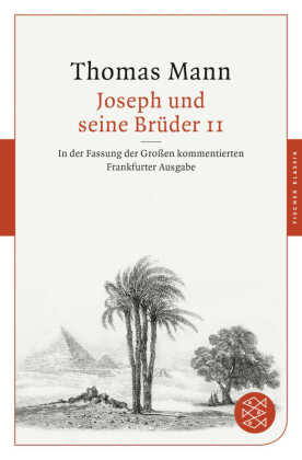 Joseph und seine Brüder II - In der Fassung der Großen kommentierten Frankfurte