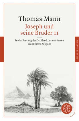 Joseph und seine Brüder II - In der Fassung der Großen kommentierten Frankfurte