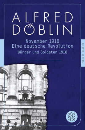 Bürger und Soldaten 1918 - November 1918 - Eine deutsche Revolution