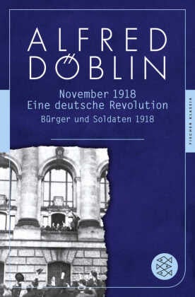 Bürger und Soldaten 1918 - November 1918 - Eine deutsche Revolution