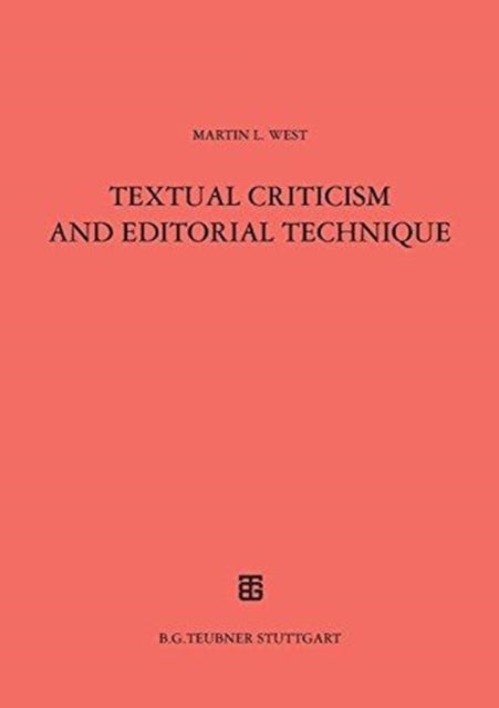 Textual Criticism and Editorial Technique - Applicable to Greek and Latin texts