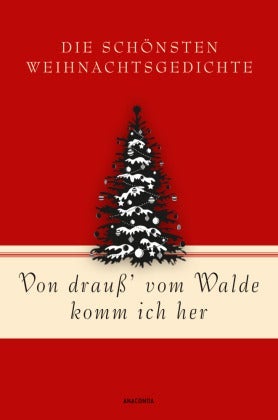 Von drauß' vom Walde komm ich her - Die schönsten Weihnachtsgedichte