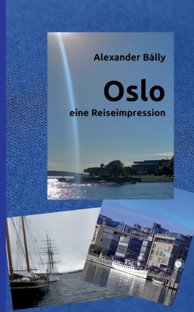 Oslo: eine Reiseimpression