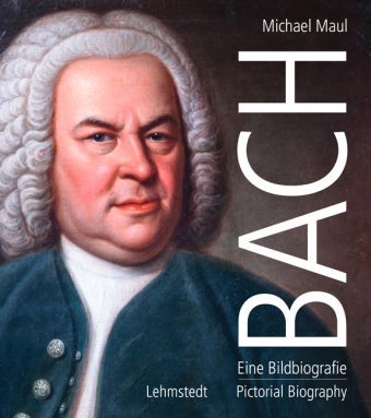 Bach - Eine Bildbiografie