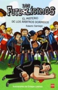 Los futbolisimos - El misterio de los árbitros dormidos