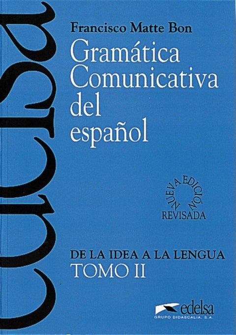 Gramatica comunicativa del espanol: Tomo 2