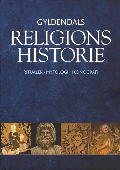 Gyldendals Religionshistorie - Ritualer, mytologi, ikonografi