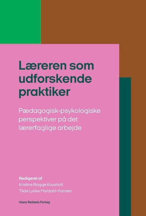 Læreren som udforskende praktiker - Pædagogisk-psykologiske perspektiver på det lærerf